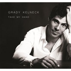 Download track Take My Hand Grady Kehlneck