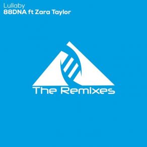 Download track Lullaby (John C Remix) DNA, Zara Taylor, 88dna