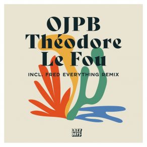 Download track Théodore Le Fou (Fred Everything Le Remix) OJPBFred Everything