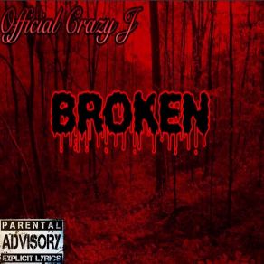 Download track Broken Official Crazy J