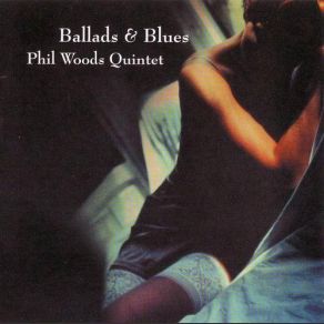 Download track Ballad Medley ~I Didn't Know About You ~Lotus Blossom ~Don't You Know I Care The Phil Woods Quintet