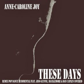 Download track These Days (Instrumental Remix Pop Dance Rudimental Feat. Jess Glynne, Macklemore & Dan Caplen Covered) Anne-Caroline JoyMacklemore, Jess Glynne, Dan Caplen Covered
