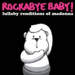 Download track Papa Don't Preach Rockabye Baby!