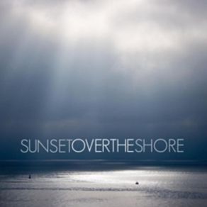Download track One Step Up To The Grave Sunset Over The Shore