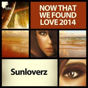 Download track Now That We Found Love 2014 (Club Mix) Sunloverz