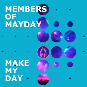 Download track Make My Day Members Of Mayday