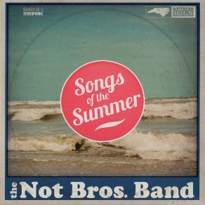 Download track Song Of The Summer The Not Bros. Band