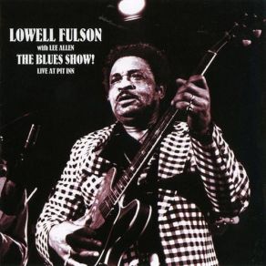 Download track You're Gonna Miss Me Lee Allen, Lowell Fulson