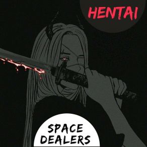 Download track Hentai Space Dealers