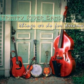 Download track Ten Miles To Deep Gap Trinity River Band