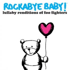 Download track Everlong Rockabye Baby!