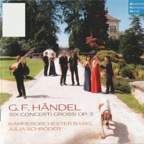 Download track G. F. Händel. Concerto Grosso D-Dur, OP. 3 / 6, HWV 317: I. Vivace Kammerorchester Basel, Julia Schroder