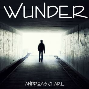 Download track Wunder (DualXess Mix) Andreas CharlDualxess