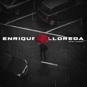 Download track Rainy Sunday Enrique Lloreda