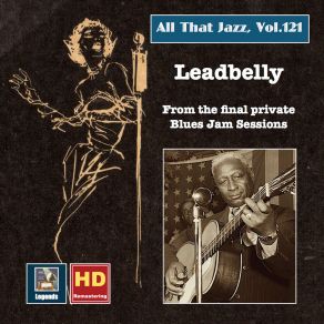 Download track I’m Alone Because I Love You (Live) Leadbelly
