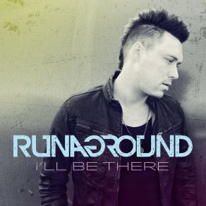 Download track I'll Be There (Extended) Runaground