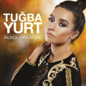 Download track Aklımda Sorular Var Tuğba Yurt