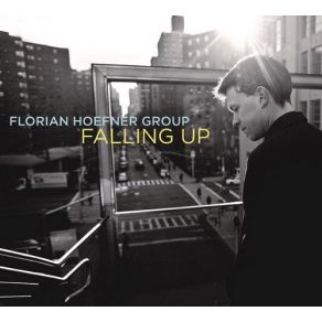 Download track Falling Up Florian Hoefner Group