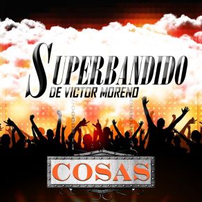 Download track Cosas Superbandido