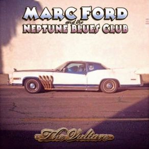 Download track Devil's In The Details Marc Ford, The Neptune Blues Club