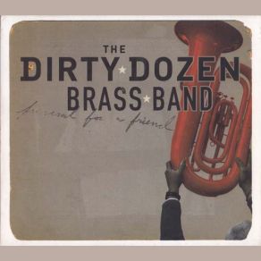 Download track Just A Closer Walk With Thee The Dirty Dozen Brass Band