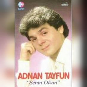 Download track Senin Olsun Adnan Tayfun