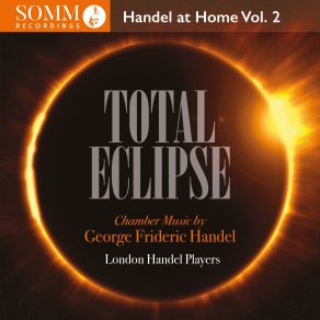 Download track 09 - Samson, HWV 57 - Total Eclipse (Arr. For Chamber Ensemble By John Walsh & Rachel Brown) Georg Friedrich Händel