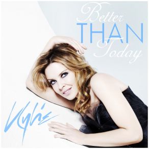 Download track Better Than Today (Bills & Hurr Remix) Kylie MinogueBills & Hurr
