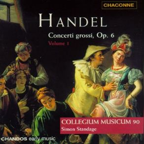Download track Concerto Grosso In D Major Op. 6 No. 5 HWV 323 - I. [Larghetto E Staccato] - Simon Standage, Collegium Musicum 90