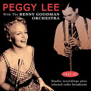 Download track I Got It Bad (And That Ain't Good) Peggy Lee, Benny Goodman And His OrchestraThat Ain'T Good