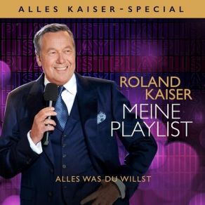 Download track Alles Was Du Willst Roland Kaiser