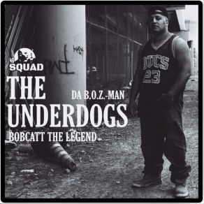 Download track THE UNDERDOGS DA B. O. Z. -MAN