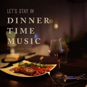 Download track The Keys To A Quiet Meal Relaxing Guitar Crew