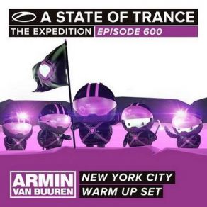 Download track A State Of Trance 600 New York City (Warm Up Set) (Mix Album) State Of Trance