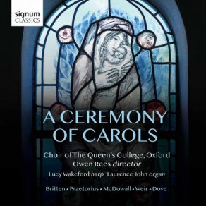 Download track A Ceremony Of Carols, Op. 28: Interlude Lucy Wakeford, Owen Rees, John Laurence, The Choir Of The Queen's College Oxford