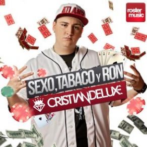 Download track Sexo, Tabaco Y Ron Cristian Deluxe