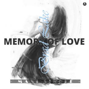 Download track Memory Of Love (Extended Instrumental Dancefloor Mix) Brad Lake