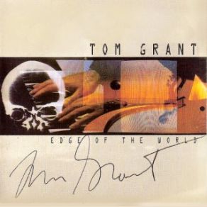 Download track Edge Of The World Tom Grant