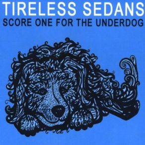 Download track Underdog Tireless Sedans