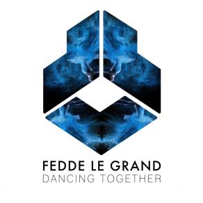 Download track Dancing Together Fedde Le Grand