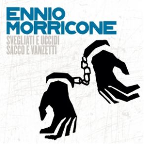 Download track La Ballata Di Sacco E Vanzetti (Part 1) Ennio Morricone