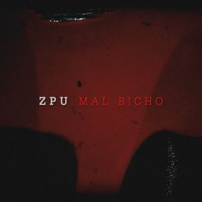 Download track Mal Bicho ZPU