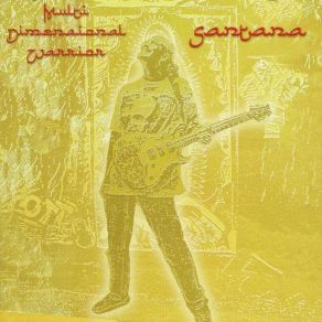 Download track Multi Dimensional Warrior (Disc 1) / Praise Carlos Santana