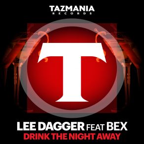 Download track Drink The Night Away (Original) Bex, Lee Dagger