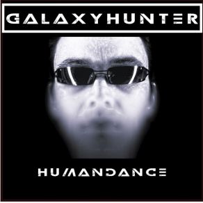 Download track Humandance (Radio Edit) Galaxy Hunter