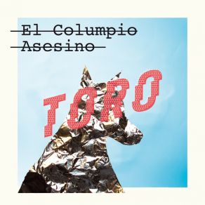 Download track Toro Radio Edit El Columpio Asesino