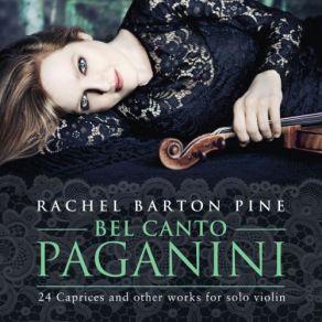 Download track 24 Caprices For Solo Violin, Op. 1 No. 19, Caprice In E-Flat Major Lento-Allegro Assai Niccolò Paganini, Rachel Barton Pine