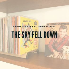 Download track The Sky Fell Down Frank Sinatra
