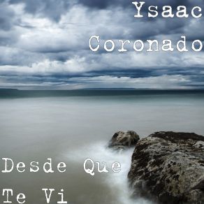Download track Desde Que Te VI Ysaac Coronado