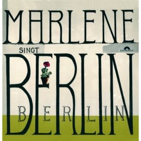 Download track Nach Meine Beene Ist Ja Ganz Berlin Verrckt - Marlene Dietrich Marlene Dietrich